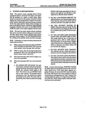 Page 351lNTER-TELPRAcTIcRS 
IM7VGM.X 416/832 INS’IALJATION & MAINTENANCE 
L. !WSTEMALARM REPORTING 
35.41 The 
system’s alarm reporting feature detects 
equipment failures, determines the impact, and classi- 
fies the problem as a major or minor alarm. Minor 
alarms are indicated on the primary attendant’s station 
display and can be programmed to appear on all atten- 
dants’ keysets. Roth major and minor alarms are printed 
in the error report printout. Major alarm messages ap 
pear on all display keysets....