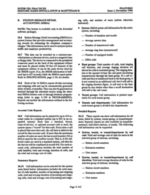 Page 354INTER-TELPRACTICES 
IMX/GMX 416/832 INSTALLATION & MAINTENANCE Issue 1, Nov%% 
B. STATION MESSAGE DETAIL 
ACCOUNTING @MDA) 
NOTE: This feature is available only in the Extended 
software packages. 
36.6 Station Message Detail Accounting (SMDA) is a 
system feature that provides management and account- 
ing records for estimating the telephone company’s 
charges. This information can be used to analyze system 
traffic and employee productivity. 
36.7 This data can be recorded on a customer-pro- 
vided...