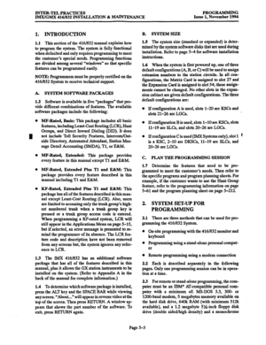 Page 367INTER-TELPRACTICES 
IMWGMX 416/832 INSTALLATION & MAINTENANCE PROGRAMMING 
Issue 1, November 1994 
1. INTRODUCTION 
1.1 This section of the 416/832 manual explains how 
to program the system. The system is fully functional 
when defaulted and only requires programming to meet 
the customer’s special needs. Programming functions 
are divided among several “windows” so that specific 
features can be programmed easily. 
NOTE: Programmers must be properly certified on the 
416/832 System to receive technical...