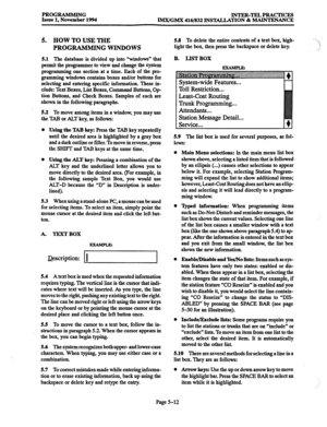 Page 376PROGRAMMING 
Issue 1, November 1994 INTER-TELPRACTICES 
IMX/GMX 416/832 INSTALLATION & MAINTENANCE 
5. HOW TO USE THE 
PROGRAMMING WINDOWS 
5.1 The database is divided up into “windows” that 
permit the programmer to view and change the system 
programming one section at a time. Each of the pro- 
gramming windows contains boxes and/or buttons for 
selecting and entering specific information. These in- 
clude: Text Boxes, List Boxes, Command Buttons, Op 
tion Buttons, and Check Boxes. Samples of each are...