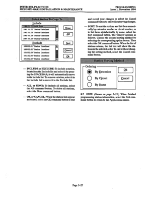 Page 391INTER-TELPRACTICES 
IMX/GMX 416/832 INSTALLATION & MAINTENANCE PROGRAMMING 
Issue 1, November 1994 
Include 
1002 01.03 ‘Station Undefined 
1003 01.04 Xation Undetined 
1004 01.05 ‘Station Undefined 
Exclude 
1008 02.01 -Station Undefined 
[G-j 
I 
[X] 
1009 02.02 -Station Undefined 
1010 02.03 -Station Undefined 
101102.04 ‘Station Undefined 
- INCLUDE or EXCLUDE: To include a station, 
locate it on the Exclude list and select it by press- 
ing the SPACE BAR; it will automatically move 
to the Include...