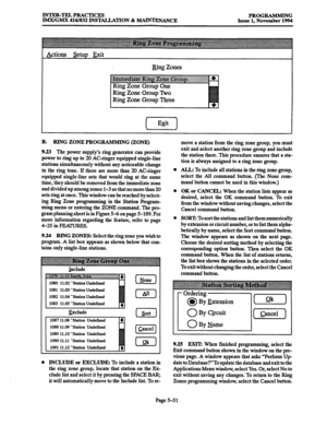 Page 415xNTER-TELPRAcIIcES 
IM.X/GMX 416/832 INSTALLATION & -ANCE PROGRAMMING 
Issue 1, November 1994 
Actions Setup Exit 
Ring Zone Group Three 
B. RING ZONE PROGRAMMIN G (ZONE) 
9.23 The power supply’s ring generator can provide 
power to ring up to 20 AC-ringer equipped single-line 
stations simultaneously without any noticeable change 
in the ring tone. If there are more than 20 AC-ringer 
equipped single-line sets that would ring at the same 
time, they should be removed from the immediate zone 
and divided...