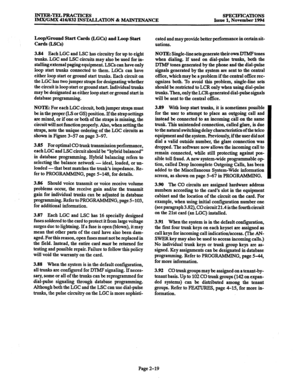 Page 47INTER-TELPRACTKES 
IMX/GMX 416/832 INS’IYALLATION & MAINTENANCE SPECIFICATIONS 
Issue 1, November 1994 
Loop/Ground Start Cards (LGCs) and Loop Start 
Q*(Lsw 
3.84 Each LGC and LX! has circuitry for up to eight 
trunks. LGC and LSC circuits may also be used for in- 
stalling external paging equipment. LSCs can have only 
loop start trunks connected to them. LGCs can have 
either loop start or ground start trunks. Each circuit on 
the LGC has two jumper straps for designating whether 
the circuit is loop...