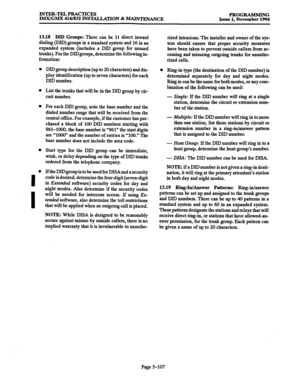 Page 471INTJm-TELPRArnCEs 
IMX/GMX 416/832 INSTALLATZON & MAINTENANCE PROGRAMMING Issue 1, November 1994 
0 DID group description (up to 20 characters) and dis- 
play identification (up to seven characters) for each 
DID number. 
0 List the trunks that will be in the DID group by cir- 
cuit number. 
0 For each DID group, note the base number and the 
dialed number range that will be received from the 
central oflice. For example, if the customer has pur- 
chased a block of 100 DID numbers starting with...