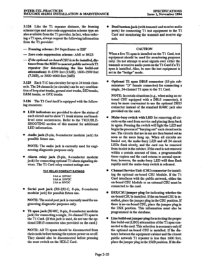 Page 51INTER-TELPRACTICES 
lMX/GMX 416/832 INSTALLATION & MAINTENANCE SPECIFICATIONS 
Issue 1. November 1994 
3.124 
Like the Tl repeater distance, the framing 
scheme type and zero code suppression scheme type are 
also available from the Tl provider. In fact, when order- 
ing a Tl span, always request the following information 
from the Tl provider: 
- Framing scheme: D4 Supexhme or ESF 
- Zero code suppression scheme: AMI or BBZS 
- If the optional on-board CSU is to be instuiled, 
dis- 
tance from 
the MDF...