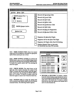 Page 508PROGRAMMING INTER-TELPRACTICES Issue 1, November 1994 
IMX/GMX 416/832 INSTALLATION & MAINTENANCE 
Actions &tup Exit 
w Ix1 
Record All Conference Calls 
SMDR output Active 
w Record All DID Calls 
- 
(7) : Suppress All Absorbed Digits 
Suppress All but the First Toll Digit 
cl Suppress All Digits After End-Of-Dialing 
cl Display Elapsed Time in Seconds 
for duratzns less than 999 seconds 
15.31 SMDR OUTPUT PORT: Select the desired 
output port for the 
SMDR by selecting the appropriate 
option button...