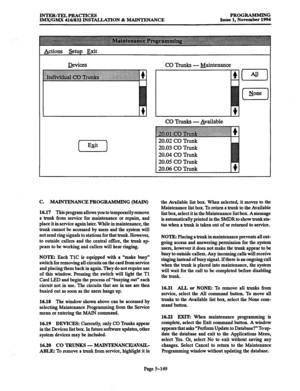 Page 513INTER-TELPRACTICES PROGRAMMING 
IMX/GMX 416/832 INSlXLLATION & MAINTENANCE Issue 1, November 1994 
&tions &tup Exit 
Qevices 
pi-] 
CO Trunks - maintenance 
CO Trunks - Available 
20.02 CO Trunk 
20.03 CO Trunk 
20.04 CO Trunk 
20.05 CO Trunk 
20.06 CO Trunk 
C. MAINTENANCE PROGRAMMING (MAIN) 
16.17 This program allows you to temporarily remove 
a trunk from service for maintenance or repairs, and 
place it in service again later. While in maintenance, the 
trunk cannot be accessed by users and the...