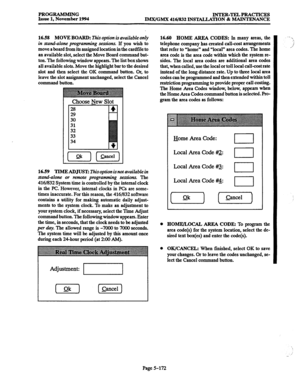 Page 536PROGRAMMING 
INTER-TEEPRACTICES 
Issue 1, November 1994 
IMX/GMX 416/832 INSTALLATION 8z MAINTENANCE 
16.58 MOVE BOARD: 
This option is available ody 
in stand-alone programming sessions. If you wish to 
move a board from its assigned location in the cardfile to 
an available slot, select the Move Board command but- 
ton. The following window appears. The list box shows 
all available slots. Move the highlight bar to the desired 
slot and then select the OK command button. Or, to 
leave the slot...