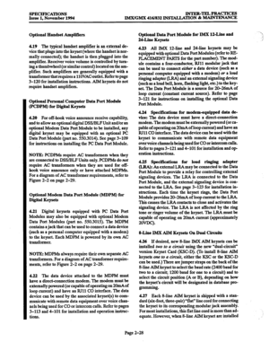 Page 56SPECIFICATIONS 
Issue 1, November 1994 INTEFt-TELPRACTICES 
IMX/GMX 416/832 INSTALLATION & MAINTENANCE 
Optional Handset Amplifiers 
4.19 
The typical handset amplifier is an external de- 
vice that plugs into the keyset (where the handset is nor- 
mally connected); the handset is then plugged into the 
amplifier. Receiver voice volume is controlled by tum- 
ing a thumbwheel (or similar control) located on the am- 
plifier. Such amplifiers are generally equipped with a 
transformer that requires a...