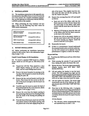 Page 677INTJB-TELPRACTICES APPENDIX B - GMX STATION INSTBUMENTS 
IMX/GMX 416/832 INSlXLLA’K’ION & MAINTENANCE Issue 1, November 1994 
3. INSTALLATION 
3.1 The installation instructions iu this appendix con- 
tain 
information that differs from or is not covered in the 
rest of the manual. For complete installation informa- 
tion, use this appendix in conjunction with the INSTAL- 
LAI’ION section of the manual. 
3.2 When performing the loop resistance test (see 
page 3-30), use the following loop limit values for...