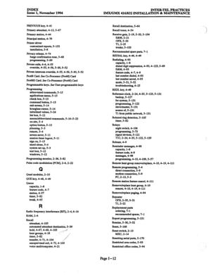 Page 696INDEX INTER-TELPRAcrIcES 
Issue 1, November 1994 
IMX/GMX 416/832 INSTALLATION & MAINTENANCE 
PREVIOUS key, 4-41 
Primary attendant, 4-12,5-67 
Primary station, 4-44 
Principal station, 4-79 
Printer driver 
customized reports, S-153 
instaltation, 5-8 
Privacy release, 4-74 
barge confirmation tone, 5-68 
programming, 5-69 
Private ca& 4-6,4-55 
override, 4-55,4-56, S-30,5-52 
Private intercom override, 4-55,4-56, S-30,5-52 
Pro68 Card. See Co-R 
ocessor (P&8) Card 
Pro68E Card. See Co-R 
ocessor...