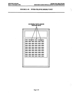 Page 82SPECIFICATIONS 
Issue 1, November 1994 INlxR-TELPRACTICES 
lMX/GMX 416/832 INS’MLLATION & MAINTENANCE 
FIGURE 2-18. INTER-TEIJDVK DSS/BLF UNIT 
60 DSS/BLF KEYS AND/OR 
FEATURE KEYS 
Page 2-54  