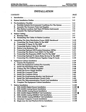 Page 85INTER-TELPRACTICES NXALLATION 
IMX/GMX 416/832 INSTALLATION & MAINTENANCE Issue 1, November 1994 
cc 
1. 
2. 
3. 
4. 
5. 
6. 
7. 
INSTALLATION 
XVTENTS PAGE 
Introduction ........................................................ 
System Installation Outline ........................................... 
Pre-Installation Checklist ............................................ 
A. Establish Suitable Environmental Conditions For The System ........ ;. 
B. Assemble The Necessary Tools And Supplies...