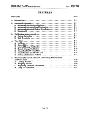 Page 30INTER-TEL PRACTICES FEATURES 
IVX500 INS’IXLLATION % MAINTENANCE Issue 1, August 1994 
CONTENTS PAGE 
FEATURES 
1. 
2. 
3. 
4. 
5. Introduction 
........................................................ 2-2 
Automated Attendant ................................................ 2-3 
A. Automated Attendant Applications ............................. ../. 2-3 
B. Automated Attendant Recall Destination ............................ 2-4 
C. Automated Attendant Custom Recordings ........................... 2-4 
D....