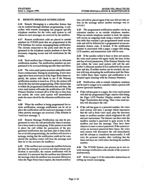 Page 39FEATURES INTER-TELPRACTICES Issue 1, August 1994 
IVXSOO INSlXLLATION & MAINTENANCE 
D. REMOTE MlBSAGE NOTIFICATION 
4.16 
Remote Messaging is a subscriber feature that 
can be enabled through database programming. A sub- 
scriber with remote messaging can program specific 
telephone numbers for the voice mail system to call 
whenever new messages are received by the mailbox. 
4.17 Remote notification calls are placed to outside 
numbers by IVX500 ports that are programmed in the 
IVX database for remote...