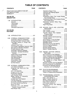 Page 25TABLE OF -CONTENTS 
CONTENTS PAGE 
PRACTICES DOCUMENTATION KEY .......... 
iii 
FCC REGULATIONS .......................... xi 
WARRANTY ................................. xii 
340-l 00-l 00: 
DESCRIPTION 
1.00 INTRODUCTION .................... 
.1-l 
General. ......... . ................... l-l 
Technology ......................... .1-l 
lnstallation...........................l- 2 
Servicing .......................... ..l- 2 
Hardware Description ............... .l-3 
340-l 00-200: 
FEATURES 
1.00...