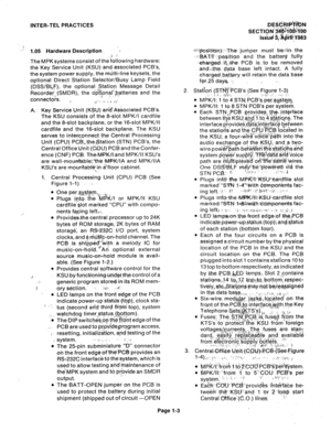 Page 4INTER-TEL PRACTICES 
.*! 1.05 Hardware Description ‘) 
_I ‘i 
The MPK systems consist of the following hardware: 
the Key Service Unit (KSU)-and ,associated PCB’s, 
the system power supply, the multi-line keysets, the 
optional Direct Station Selector/Busy Lamp Field 
(DSWBLF), the optiona\,,Station Message Detail 
Recorder! (SMDR), the opf$on&batteries and the 
connectois. _ 
j;: .I I ‘I 