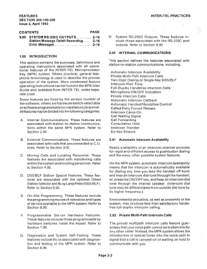 Page 32FEATURES 
SECTION 340-100-200 
issue 3, April 1983 
CONTENTS PAGE 
9.00 SYSTEM RS-232C OUTPUTS.. . . . . . . . 2-16 
Station Message Detail Recording. . . . . 2-16 
Error Messages . . . . . . . . . . . . . . . . . . . . . . 2-16 
1.00 INTRODUCTION 
This section contains the purposes, definitions and 
operating instructions associated with all opera- 
tional features of the INTER-TEL Microprocessor 
Key (MPK) system. Where practical, general tele- 
phone terminology is used to describe the precise...