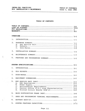 Page 2INTER-TEL PRACTICES 
824 INSTALIATION & MAINTENANCE TABLE OF CONTENTS 
Issue 1, June 1984 
TABLE OF CONTENTS 
TABLE OF CONTENTS........... 
. . . . . . . . . . . . 
LIST OF FIGURES . . . . . . . . . . . . . . . . . . . . . . . . ..I--------.. 
FCC REGULATIONS 
. . . . . . . . . . . . . . . . . . . . . . . . . 
~.______ 
--_-__ 
WARRANTY . . . . . . . . . . . . . . . . . . . . . . . . . . . . . . . . . . . . . . . . . . . . ..-.. 
. I . 
....---‘-------...*. 111 
. . . viii 
.I~~~~~~--_____ 
. . . . . x...
