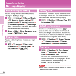 Page 3836
Basic Operation
Sound/Screen Setting
Setting display
You can change the default stand-by display. Setting an image
am eh Settingea Screen/Display
e b Stand-by display settingea 
Image/i-αpplie a Vertical position  or 
b Horizontal positionea Set imageWhen Kisekae Tool is set, select Yes on the 
confirmation screen for canceling.
bSelect a foldereMove the cursor to an 
image
e C [OK]eYes
You can set the brightness of screen and Light 
time-out.
a m eh Settingec Backlight/
Illumination
e a Display...