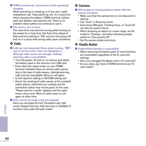 Page 8280
Others
ÔFOMA terminal etc. become hot while operating/
charging.
While operating or charging, or if you use i-αppli, 
videophone call, 1Seg watching, etc. for a long time 
while charging the battery, FOMA terminal, battery 
pack and adapter may become hot. There is no 
problem about safety and continue to use it.
ÔThe clock is not on time.The clock time may become wrong while turning on 
the power for a long time. Set Auto time adjust of 
Date and time setting to ON and turn the power off 
and on in...