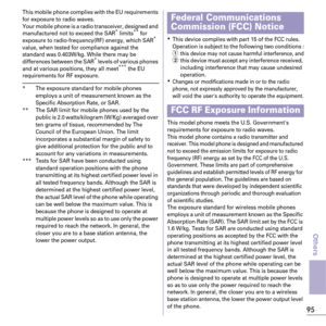 Page 9795
Others
This mobile phone complies with the EU requirements 
for exposure to radio waves.
Your mobile phone is a radio transceiver, designed and 
manufactured not to exceed the SAR
* limits** for 
exposure to radio-frequency(RF) energy, which SAR* 
value, when tested for compliance against the 
standard was 0.403W/kg. While there may be 
differences between the SAR
* levels of various phones 
and at various positions, they all meet*** the EU 
requirements for RF exposure.
* The exposure standard for...