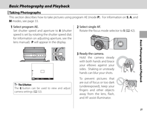 Page 3521
Basic Photography and Playback
Basic Photography and PlaybackBasic Photography and Playback
Taking PhotographsTaking Photographs
This section describes how to take pictures using program AE (mode P).  For information on S, A, and 
M modes, see page 33.
 1  Select program AE. Set shutter speed and aperture to A (shutter 
speed is set by rotating the shutter speed dial; 
for information on adjusting aperture, see the 
lens manual).  P will appear in the display.
16    11    8    5.6    A
P2000F5 . 6200...