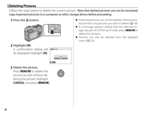 Page 4026
  Deleting PicturesDeleting Pictures
Follow the steps below to delete the current picture.  Note that deleted pictures can not be recovered; 
copy important pictures to a computer or other storage device before proceeding .
 1 Press the b button.
 2 Highlight  OK.
A confi rmation dialog will 
be displayed; highlight OK.
SET
ERASE  OK?
CANCELOK
 3  Delete the picture.
Press  MENU/OK to delete the 
picture (to exit without de-
leting the picture, highlight 
CANCEL and press MENU/OK).
 
R Protected...