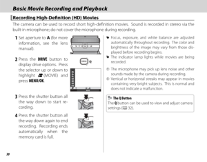 Page 4430
Basic Movie Recording and PlaybackBasic Movie Recording and Playback
  Recording High-Defi  nition (HD) MoviesRecording High-Defi  nition (HD) Movies
The camera can be used to record short high-defi nition movies.  Sound is recorded in stereo via the 
built-in microphone; do not cover the microphone during recording.
 1 Set aperture to A (for more 
information, see the lens 
manual).
16    11    8    5.6    4    2.8 A
 2 Press  the  DRIVE button to 
display drive options.  Press 
the selector up or...