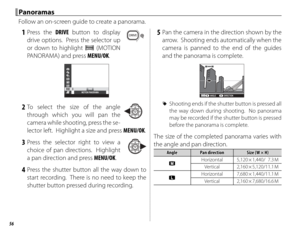 Page 7056
 1 Press  the DRIVE button to display 
drive options.  Press the selector up 
or down to highlight r (MOTION 
PANORAMA) and press MENU/OK.
MOTION PANORAMA
 2 To select the size of the angle  through which you will pan the 
camera while shooting, press the se-
lector left.  Highlight a size and press MENU/OK.
 3 Press the selector right to view a choice of pan directions.  Highlight 
a pan direction and press MENU/OK.
 4 Press the shutter button all the way down to start recording.  There is no need to...