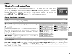 Page 8369
Menus
MenusMenus
Using the Menus: Shooting ModeUsing the Menus: Shooting Mode
The shooting menu is used to adjust settings for a wide range of shooting condi-
tions.  To display the shooting menu, press MENU/OK in shooting mode.  Highlight 
items and press the selector right to view options, then highlight an option and 
press MENU/OK.  Press DISP/BACK to exit when settings are complete.
OFF
3:2F
200PISO SHOOTING MENU
IMAGE SIZE
IMAGE QUALITY
DYNAMIC RANGE
FILM SIMULATION
FILM SIMULATION BKT...