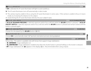 Page 8773
Menus
Using the Menus: Shooting Mode
 C C AF ILLUMINATOR AF  ILLUMINATOR((default: default: ON)ON)
If  ON is selected, the AF-assist illuminator will light to assist autofocus.
 
R The AF-assist illuminator turns off    automatically in silent mode.
 
Q The camera may be unable to focus using the AF-assist illuminator in some cases.  If the camera is unable to focus in macro 
mode, try increasing the distance to the subject.
 
Q Avoid shining the AF-assist illuminator directly into your subject’s...