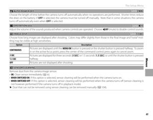 Page 9985
Menus
The Setup Menu
 M M AUTO POWER OFF AUTO POWER OFF((default: default: 2 MIN)2 MIN)
Choose the length of time before the camera turns off    automatically when no operations are performed.  Shorter times reduce 
the drain on the battery; if OFF is selected, the camera must be turned off  manually.  Note that in some situations the camera 
turns off    automatically even when  OFF is selected.
GG OPERATION VOL. OPERATION VOL.((default: default: cc))
Adjust the volume of the sounds produced when...