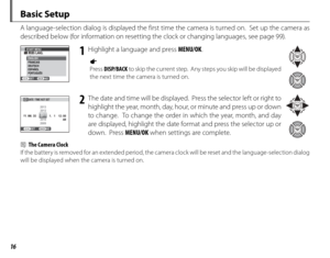 Page 3016
 Basic  Setup
A language-selection dialog is displayed the first time the camera is turned on.  Set up the camera as 
described below (for information on resetting the clock or changing languages, see page 99).
START MENU
SET NO
ENGLISH
PORTUGUÊS ESPAÑOL
FRANCAIS
DEUTSCH1  Highlight a language and press MENU/OK .
a
Press DISP/BACK  to skip the current step.  Any steps you skip will be displayed 
the next time the camera is turned on.
SET NO 
DATE / TIME NOT SET 
2013 
2012 
2010 
2009 
YY.  MM.  DD...