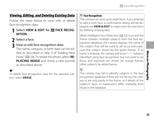 Page 6955
More on Photography
n Face Recognition
Viewing, Editing, and Deleting Existing DataViewing, Editing, and Deleting Existing Data
Follow the steps below to view, edit, or delete 
face recognition data.
 1 Select VIEW & EDIT  for n FACE R ECOG -
NITION .
 2  Select a face.
 3  View or edit face recognition data.
The name, category, or birth date can be ed-
ited as described in Step 3 of “Adding New 
Faces” ( P 5 4).  To  re t a ke  t h e  p h oto,  s e l e c t   RE-
PLACING IMAGE  and shoot a new...