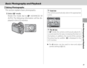 Page 3721
Basic Photography and Playback
Basic Photography and PlaybackBasic Photography and Playback
Taking PhotographsTaking Photographs
This section explains basic photography.
   1 Select S mode.
Rotate the mode dial to  S (ADVANCED SR 
AUTO). The following information will be dis-
played in the LCD monitor.
    Scene Icon Scene Icon
The camera automatically selects the appropriate 
scene.
h
    The  The uu Icon Icon
In  S mode, the camera continuously adjusts fo-
cus and searches for eyes, increasing the...
