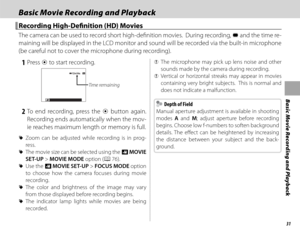 Page 4731
Basic Movie Recording and Playback
Basic Movie Recording and PlaybackBasic Movie Recording and Playback
  Recording High-Defi  nition (HD) MoviesRecording High-Defi  nition (HD) Movies
The camera can be used to record short high-defi nition movies.  During recording, y and the time re-
maining will be displayed in the LCD monitor and sound will be recorded via the built-in microphone 
(be careful not to cover the microphone during recording).
 1 Press  t to start recording.
Time remaining...