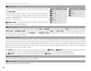 Page 11094
Using the Menus: Shooting Mode
 O O IMAGE SIZE IMAGE  SIZE
Choose the size and aspect ratio at which still pictures are recorded.
  Aspect Ratio Aspect RatioPictures with an aspect ratio of 3 : 2 have the same proportions as Pictures with an aspect ratio of 3 : 2 have the same proportions as a  frame  of  35 mm  fi lm,  while  an  aspect  ratio  of  16 : 9  is  suited  to a frame of 35 mm fi lm, while an aspect ratio of 16 : 9 is suited to display  on display on HHigh igh DDefi nition  (HD)  devices....