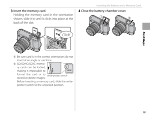 Page 3519
First Steps
Inserting the Battery and a Memory Card
   3  Insert the memory card.Holding the memory card in the orientation 
shown, slide it in until it clicks into place at the 
back of the slot.
Click!
 
Q  Be sure card is in the correct orientation; do not 
insert at an angle or use force.
 
Q  SD/SDHC/SDXC  memo-
ry cards can be locked, 
making it impossible to 
format the card or to 
record or delete images.  
Before inserting a memory card, slide the write-
protect switch to the unlocked...