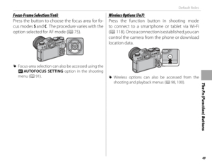 Page 6549
Default Roles
The Fn (Function) Buttons
 Focus-Frame Selection (Fn6) Focus-Frame Selection (Fn6)
Press the button to choose the focus area for fo-
cus modes S and C.  The procedure varies with the 
option selected for AF mode ( P 75).
 
R Focus-area selection can also be accessed using the 
G  AUTOFOCUS SETTING option in the shooting 
menu (P 91).
 Wireless Options (Fn7) Wireless Options (Fn7)
Press the function button in shooting mode 
to connect to a smartphone or tablet via Wi-Fi 
(P  118).  Once a...