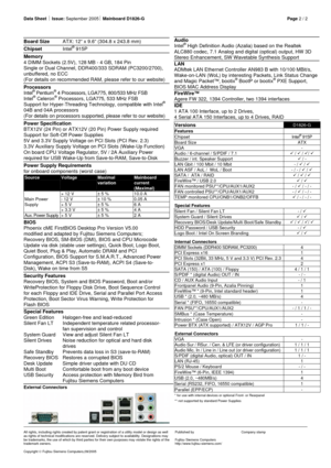 Page 2Data Sheet ⏐ Issue: September 2005⏐ Mainboard D1826-G Page 2 / 2 
All rights, including rights created by patent grant or registration of a utility model or design as well 
as rights of technical modifications are reserved. Delivery subject to availability. Designations may 
be trademarks, the use of which by third parties for their own purposes may violate the rights of the 
trademark owners. 
 
Copyright © Fujitsu Siemens Computers,09/2005   Published by  
 
Fujitsu Siemens Computers...