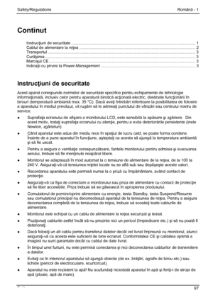 Page 103
Safety/Regulations  Română - 1 
Continut 
Instrucţiuni de securitate ........................................................................\
..................................... .1 Cablul de alimentare la reţea ........................................................................\
............................... 2 Transportul ........................................................................\
........................................................... 3...