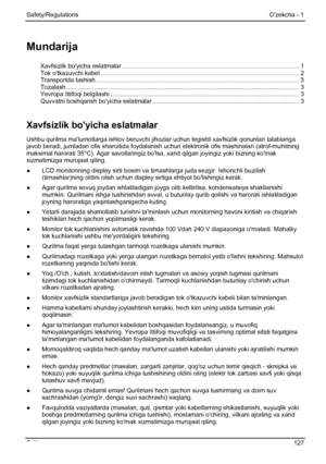 Page 133
Safety/Regulations Ozekcha - 1 
Mundarija 
Xavfsizlik boyicha eslatmalar ........................................................................\
......................... ...... 1 Tok otkazuvchi kabel ........................................................................\
.................................. ......... 2 Transportda tashish........................................................................\
.............................................. 3 Tozalash...