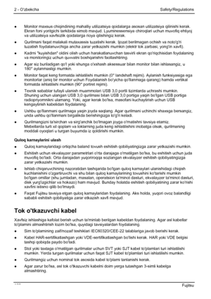 Page 134
2 - Ozbekcha Safety/Regulations 
●  Monitor maxsus chiqindining mahalliy utilizatsiya qoidalarga asosan utilizatsiya qilinishi kerak. 
Ekran foni yoritgichi tarkibi da simob mavjud. Lyuminessensiya  chiroqlari uchun muvofiq ehtiyoj 
va utilizatsiya xavfsizlik qoidalarga rioya qilishingiz kerak. 
●   Qurilmani faqat malakali mutaxassis tuzatishi  kerak. Ijozat berilmagan ochish va notogri 
tuzatish foydalanuvchiga ancha zarar yetkazishi  mumkin (elektr tok zarbasi, yongin xavfi). 
●   Kadrni kuyishdan...