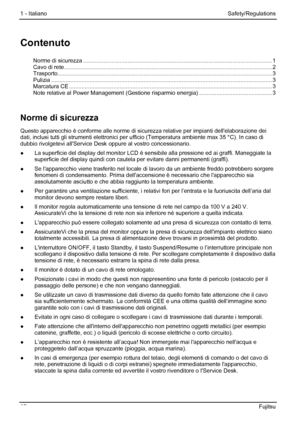 Page 16
1 - Italiano Safety/Regulations 
Contenuto 
Norme di sicurezza ........................................................................\
..................................... .......... 1 Cavo di rete........................................................................\
........................................................... 2 Trasporto........................................................................\
............................................................... 3 Pulizia...