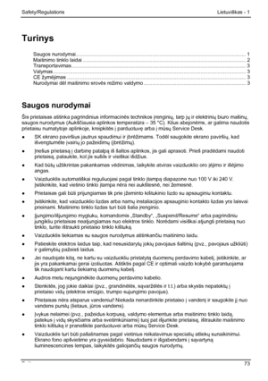 Page 79
Safety/Regulations Lietuviškas - 1 
Turinys 
Saugos nurodymai.....................................................................\
................................................... 1 Maitinimo tinklo laidai ........................................................................\
................................ ........... 2 Transportavimas........................................................................\
................................................... 3 Valymas...