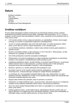 Page 82
1 - Latviski Safety/Regulations 
Saturs 
Drošības nor ādījumi ........................................................................\
.............................................. 1 Tīkla vads........................................................................\
............................................... ............... 2 Transportēšana ........................................................................\
..................................................... 3 Tīr īšana...