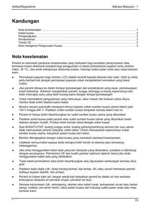 Page 85
Safety/Regulations Bahasa Malaysia - 1 
Kandungan 
Nota keselamatan ........................................................................\
....................................... ......... 1 Kabel kuasa........................................................................\
.......................................................... 2 Pengangkutan ........................................................................\
...................................................... 3 Pembersihan...