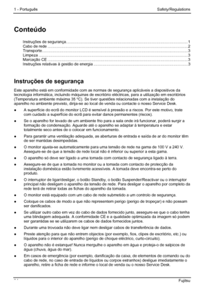 Page 100
1 - Português Safety/Regulations 
Conteúdo 
Instruções de segurança........................................................................\
................................ ....... 1 Cabo de rede ........................................................................\
........................................................ 2 Transporte........................................................................\
............................................................. 3 Limpeza...