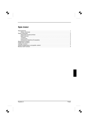 Page 199
Wydanie 2 Polski
Spis treci
Wprowadzenie ........................................................................\
........................................... ................... 1
Dalsze informacje ........................................................................\
...................................... ........... 1
Wa *ne wskazówki ........................................................................\
........................................... ............. 2
Wskazówki bezpiecze stwa...